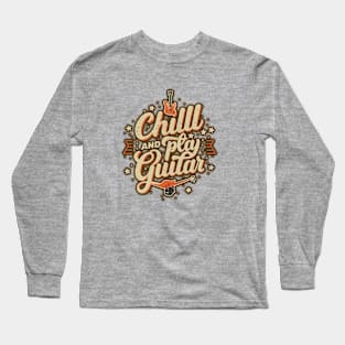 Chill and Play Guitar Long Sleeve T-Shirt
